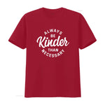 Cute Motivational Always Be Kinder Than Necessary Design Womens T Shirt Black vintage Washed designer clothes - flohmarkt-deutschland.shop