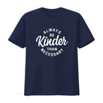 Cute Motivational Always Be Kinder Than Necessary Design Womens T Shirt Black vintage Washed designer clothes - flohmarkt-deutschland.shop