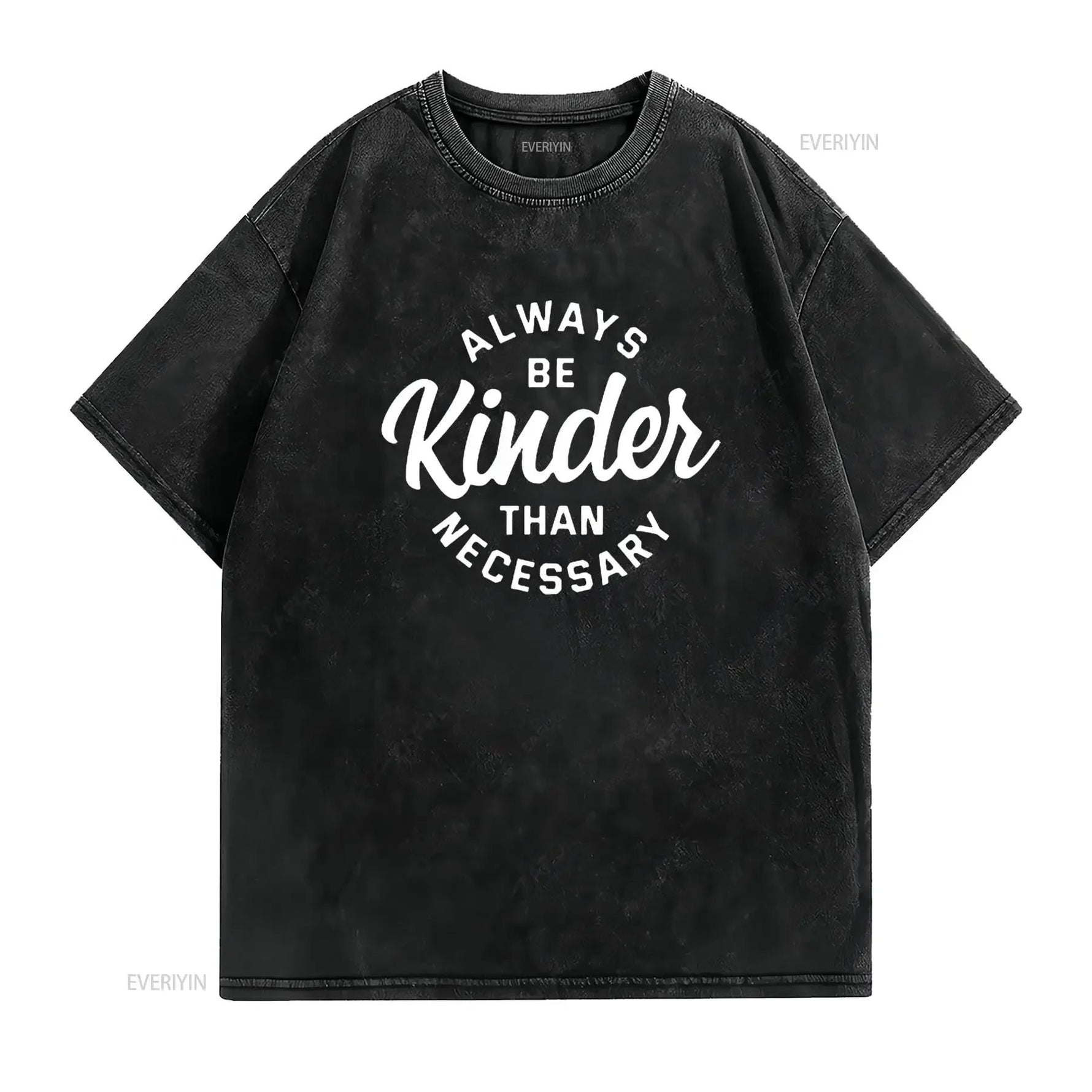 Cute Motivational Always Be Kinder Than Necessary Design Womens T Shirt Black vintage Washed designer clothes - flohmarkt-deutschland.shop